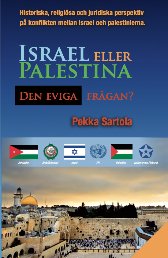 Pekka Sartola: Israel eller Palestina, den eviga frågan? [Bok]